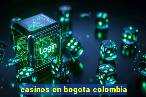 casinos en bogota colombia